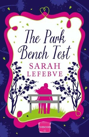 The Park Bench Test by Sarah Lefebve