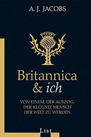 Brittanica & ich: Von einem, der auszog, der klügste Mensch der Welt zu werden by A.J. Jacobs