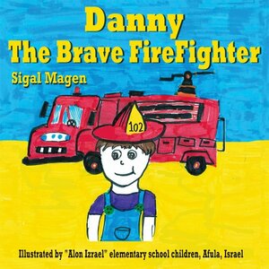 Special People: Danny the Brave FireFighter by Sigal Magen