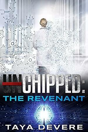 Chipped: The Revenant by Taya DeVere