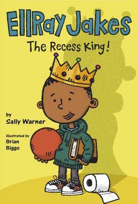 EllRay Jakes the Recess King! by Sally Warner