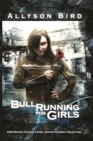 Bull Running for Girls by Allyson Bird