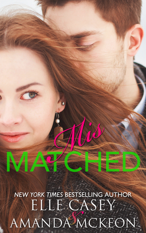 Mismatched by Amanda McKeon, Elle Casey