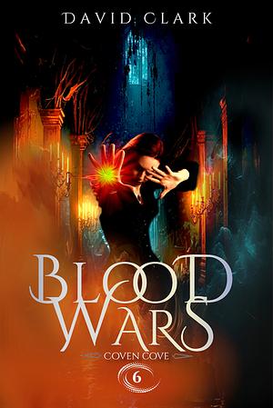 Blood Wars by David Clark