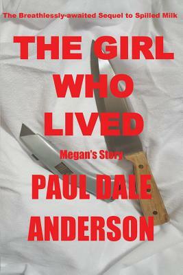 The Girl Who Lived: Megan's Story by Paul Dale Anderson