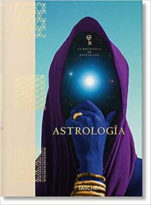 Astrología. La Biblioteca de Esoterismo by Andrea Richards, Jessica Hundley, Susan Miller, Thunderwing