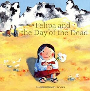 Felipa and the Day of the Dead by Birte Müller, Marianne Martens