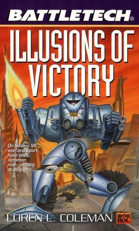 Illusions of Victory by Loren L. Coleman