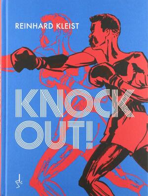 Knock out! by Reinhard Kleist