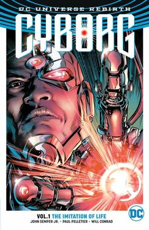 Cyborg, Volume 1: The Imitation Of Life by John Semper Jr.