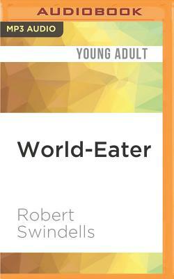 World-Eater by Robert Swindells