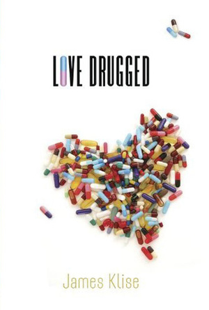 Love Drugged by James Klise