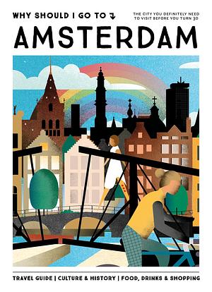 Why Should I Go To Amsterdam by Iris Brans