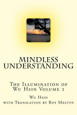 Mindless Understanding by Wu Hsin