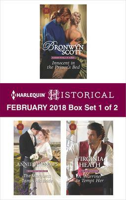 Harlequin Historical February 2018 - Box Set 1 of 2: Innocent in the Prince's Bed\\The Marquess Tames His Bride\\A Warriner to Tempt Her by Bronwyn Scott, Virginia Heath, Annie Burrows