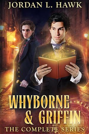 Whyborne & Griffin: The Complete Series by Jordan L. Hawk
