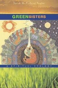 Green Sisters: A Spiritual Ecology by Sarah McFarland Taylor