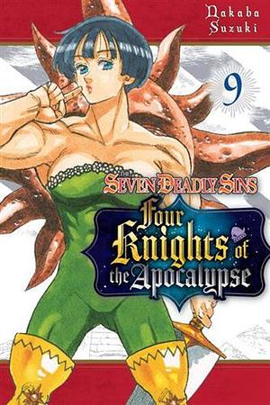 The Seven Deadly Sins: Four Knights of the Apocalypse 9, Volume 9 by Nakaba Suzuki