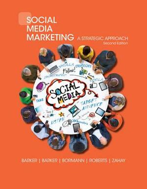 Social Media Marketing: A Strategic Approach by Donald I. Barker, Melissa Barker, Nicholas F. Bormann