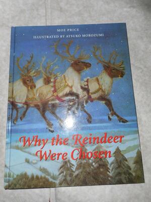Why the Reindeer Were Chosen by Moe Price