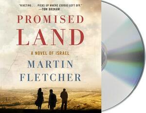 Promised Land: A Novel of Israel by Martin Fletcher