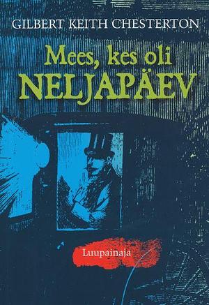 Mees kes oli Neljapäev by G.K. Chesterton