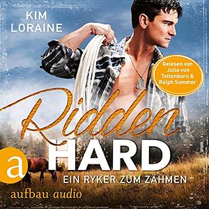 Ridden Hard - Ein Ryker zum Zähmen by Kim Loraine