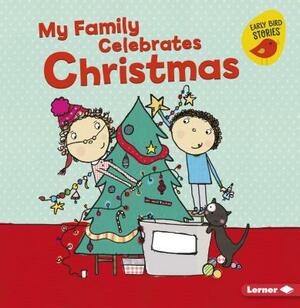 My Family Celebrates Christmas by Lisa Bullard