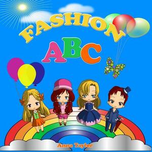 Fashion ABC. Alphabet Book & Clothes Vocabulary: Kids Alphabet ABC Books for Kids and Kindergarten Children by Anna Taylor