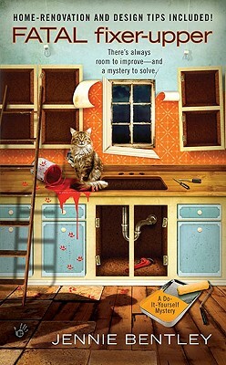 Fatal Fixer-Upper by Jennie Bentley