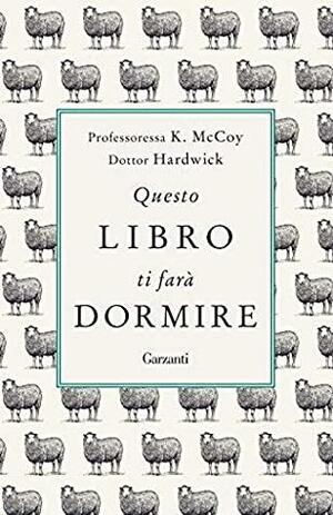 Questo libro ti farà dormire by Dr. Hardwick, K. McCoy