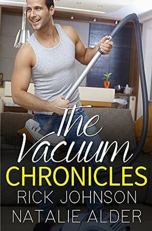 The Vacuum Chronicles by Rick Johnson, Natalie Alder