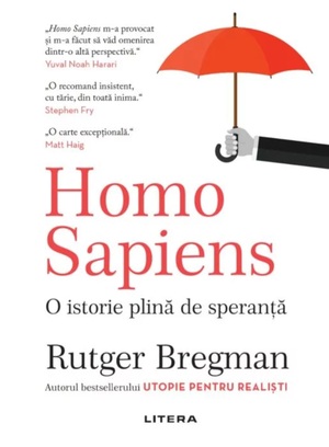 Homo sapiens: O istorie plină de speranță by Rutger Bregman