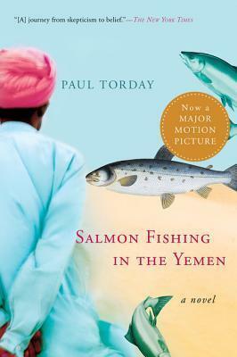Salmon Fishing in the Yemen: A Novel by Paul Torday