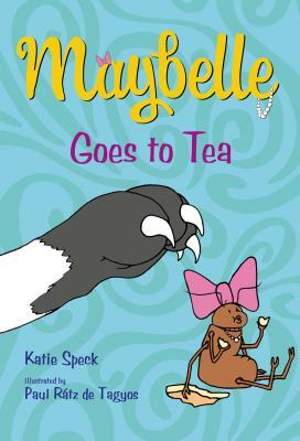 Maybelle Goes to Tea by Katie Speck