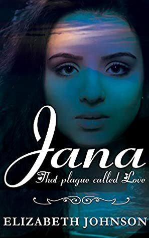 JANA: That Plague called Love. by Elizabeth Johnson