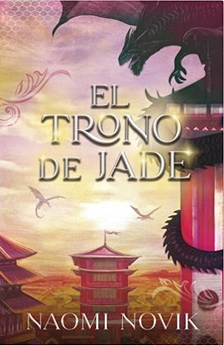 El trono de jade by Naomi Novik