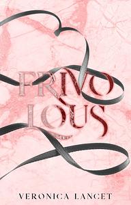 Frivolous by Veronica Lancet