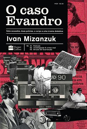 O Caso Evandro  by Ivan Mizanzuk