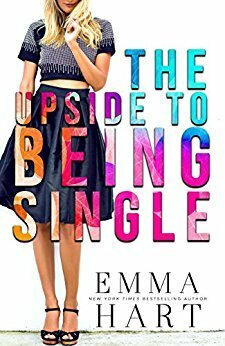 The Upside to Being Single by Emma Hart