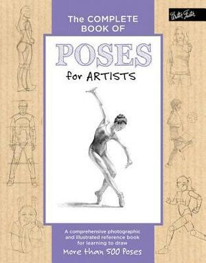 The Complete Book of Poses for Artists: A comprehensive photographic and illustrated reference book for learning to draw more than 500 poses by Stephanie Goldman, Ken Goldman