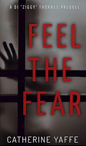 Feel The Fear by Catherine Yaffe