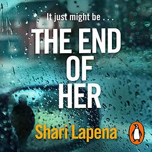 The End of Her by Shari Lapena