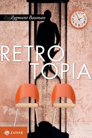 Retrotopia by Zygmunt Bauman