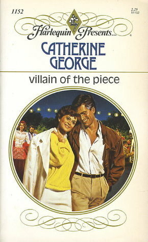 Villian Of the Piece by Catherine George