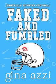 Faked and Fumbled by Gina Azzi