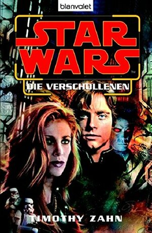 Star Wars: Die Verschollenen by Timothy Zahn