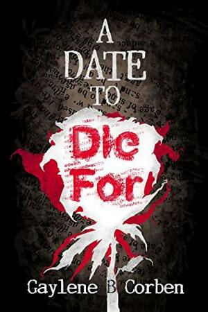 A Date to Die For by Gaylene B Corben