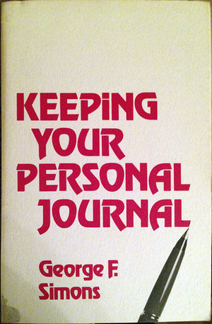 Keeping Your Personal Journal by George F. Simons