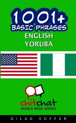 1001+ Basic Phrases English - Yoruba by Gilad Soffer